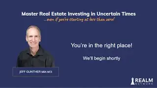 Master Real Estate Investing in Uncertain Times [Webinar Replay]