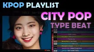 KPOP PLAYLIST - CITY POP type beat