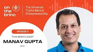 How Brinc CEO & Founder Manav Gupta Pinpoints Market Strengths and Venture Opportunities