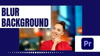 How to Blur Background in Premiere Pro cc I Premiere Pro 