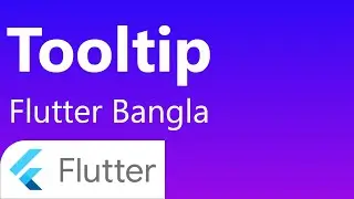 43. Tooltip widget in flutter | flutter tooltip | flutter bangla tutorial