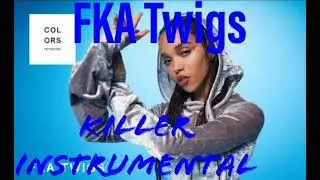 FKA Twigs- Killer (official instrumental)