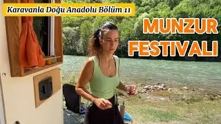 Karavanla Doğu Anadolu Turu Bölüm 11 | Munzur Festivali Tunceli