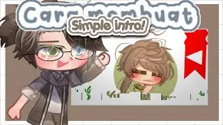 ꒷꒦꒷ ᝰ🍈 Cara membuat simple intro | Gacha Club & Life | Free preset ·.  ⁺ 🌷🐾