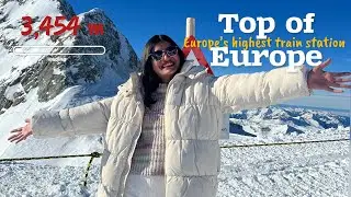 PART 2 - 2 weeks itinerary | Visit Switzerland Things to see and do in JUNGFRAUJOCH | TOP OF EUROPE