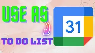 HOW TO USE GOOGLE CALENDAR AS YOUR TO DO LIST