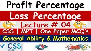 Profit And Loss Percentage | General Ability | Lecture # 04 | CSS | MPT | FPSC