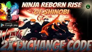 Ninja Reborn: Rise Of Shinobi New 2X Exchange Code 🎁 Valid (08/31) Naruto Idle RPG - android/iOS