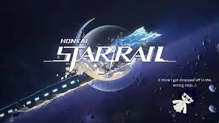 Uhh Dad? I don't think this is Teyvat or the Hyperion... | Honkai Star Rail (EN/FIL)