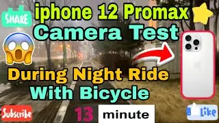 iPhone 12 Pro max Camera Test During Night Travel