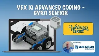 VEX IQ Advanced Coding with the Gyro Webinar (Aug 18)