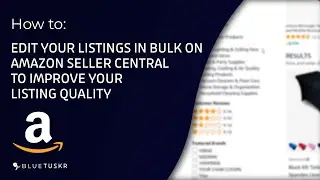 How to Improve your Listing Quality in Bulk on Amazon Seller Central - Updated 2023