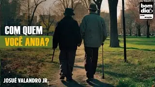 COM QUEM VOCÊ ANDA? | BOM DIA COM ORAÇÃO | GÊNESIS 5.24 | JOSUÉ VALANDRO JR