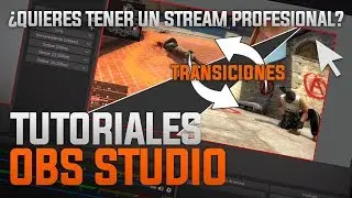 Como hacer transiciones personalizadas | Tutoriales OBS