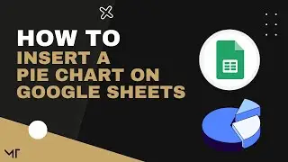 How to Insert a Pie Chart in Google Sheets