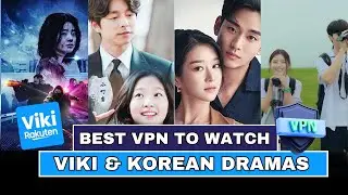 Best VPN For Viki Rakuten Outside USA (Watch Viki From New Zealand,  Australia)