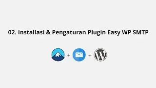 02. Installasi & Pengaturan Plugin Easy WP SMTP - Easy WP SMTP & Contact Form 7 Di Wordpress