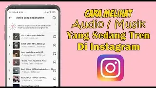 Cara Melihat Audio Yang Sedang Tren Di Instagram