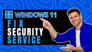 How to Fix Windows Security Center Service in Windows 11 - Restore Security Service