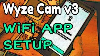 How to Setup Wyze Cam v3 with your Wifi Network - Wyze Cam v3 Review