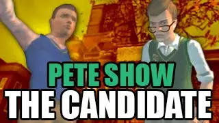 Pete Show : The Candidate [BULLY : SE]