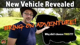 Bring On Adventure! New Vehicle Revealed & Why I Chose It | @4xAdventures #adventure #4wd #touring