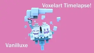 Vanilluxe - Voxelart Timelapse!