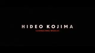 HIDEO KOJIMA: CONNECTING WORLDS | Official Trailer