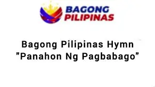 Bagong Pilipinas Hymn with Lyrics  | Panahon Na Ng Pagbabago