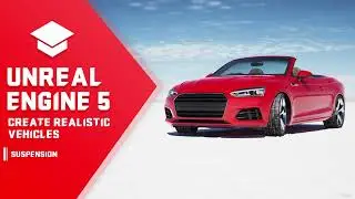 Unreal Engine 5 - Make Game Vehicles | Ep. 13: Suspension Setup & Tuning