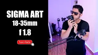 SIGMA ART 18-35mm f1.8 | ¿Qué tan bueno es?