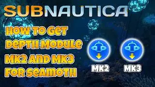 Subnautica How To Get Depth Module Mk2 And Mk3 For Seamoth