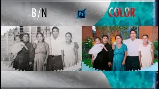 Colorear y Restaurar foto de Blanco y negro||photoshop