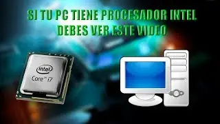 SI TIENES UN PC CON PROCESADOR INTEL, DEBES VER ESTE VÍDEO