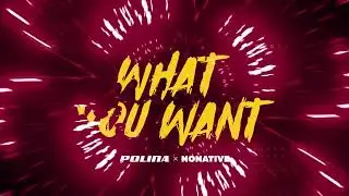 POLINA, NoNative - What You Want (Lyric Video)
