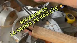 Reparamos sierra de inglete (disco oscilaba mucho, los cortes no eran precisos antes de repararla)