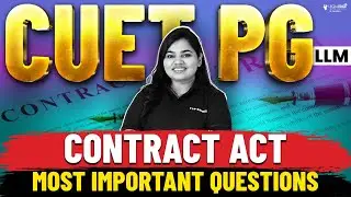 Most Important Questions of Indian Contract Act, 1872 | CPC | CUET PG LLM 2024 Preparation
