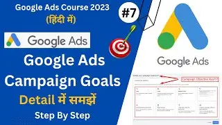 Google Ads Campaign Goals | Google Ads Course in Hindi | 
