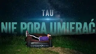 Tau - Nie pora umierać (prod. Tau)
