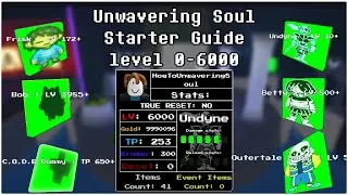 [old] Level 0 - 6000, Full Guide for Unwavering soul 9.6