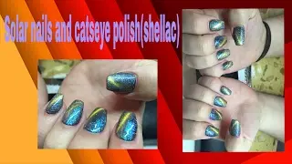 Solar nails and Catseye polish(shellac)