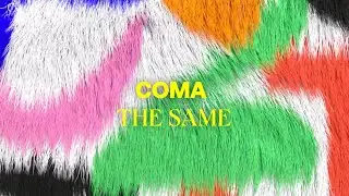 COMA - The Same (Official Audio)