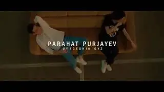 Parahat Purjayew - uytgeshik gyz  (official music)