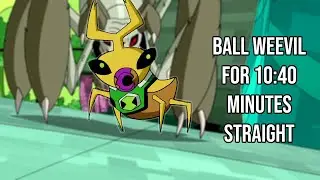 Ben 10 Omniverse but it's only Ball Weevil