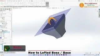 1004 - SolidWorks in Minutes: Lofted Boss/Base