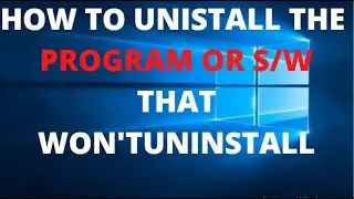 How To Uninstall Programs That Won't Uninstall |Fix Getting Error When Uninstalling App on Windows10