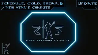 Channel PSA - Schedule, Cold, & Break Update + New Year's Changes