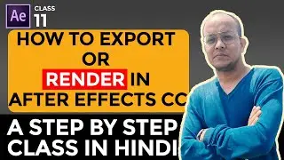 How to Export or Render in After Effects CC Step by Step Tutorial in [Hindi] 