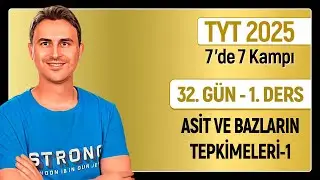 ASİTLERİN VE BAZLARIN TEPKİMELERİ - 1 | 32. Gün 1. Ders  | 34 Günde TYT Kimya Kampı | 2025