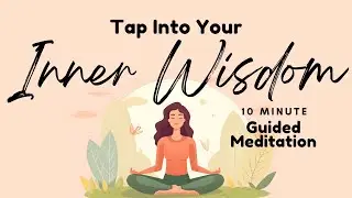 Tap Into Your Inner Wisdom Guided Meditation | Daily Meditation
